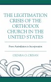 The Legitimation Crisis of the Orthodox Church in the United States (eBook, ePUB)