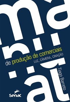 Manual de produção de comerciais (eBook, ePUB) - Barreto, Tiago