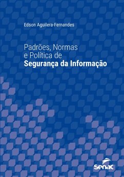 Padrões, normas e política de segurança da informação (eBook, ePUB) - Fernandes, Edson Aguilera