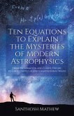 Ten Equations to Explain the Mysteries of Modern Astrophysics (eBook, ePUB)