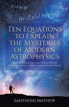 Ten Equations to Explain the Mysteries of Modern Astrophysics (eBook, ePUB) - Mathew, Santhosh