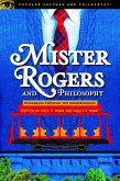 Mister Rogers and Philosophy (eBook, ePUB)