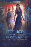 Prince of Secrets and Shadows (The Order of the Crystal Daggers, #2) (eBook, ePUB)
