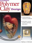 Foundations in Polymer Clay Design (eBook, ePUB)