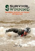 Survival Swimming: Swimming Training for Escape and Survival (Survival Fitness) (eBook, ePUB)
