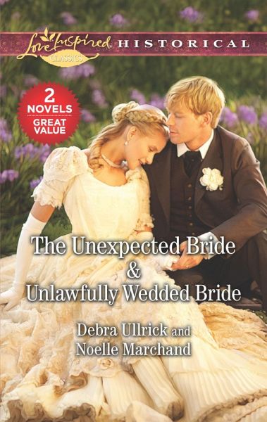 The Unexpected Bride & Unlawfully Wedded Bride (eBook, ePUB) The Unexpected Bride & Unlawfully Wedded Bride (eBook, ePUB)