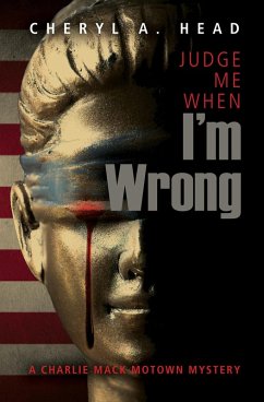 Judge Me When I'm Wrong (A Charlie Mack Motown Mystery, #4) (eBook, ePUB) - Head, Cheryl A.