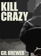 Kill Crazy (eBook, ePUB) - Bild 1