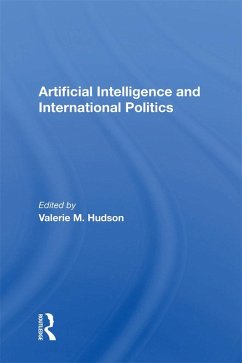 Artificial Intelligence And International Politics (eBook, PDF) - Hudson, Valerie M