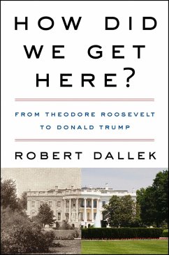 How Did We Get Here? (eBook, ePUB) - Dallek, Robert