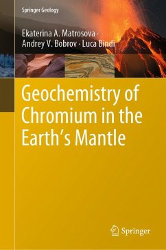 Geochemistry of Chromium in the Earth's Mantle (eBook, PDF) - Matrosova, Ekaterina A.; Bobrov, Andrey V.; Bindi, Luca