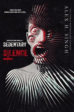 Sedentary Silence (Hopefield Point Novella, #1) (eBook, ePUB) - Singh, Alex H.