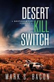 Desert Kill Switch (Nostalgia City Mysteries, #2) (eBook, ePUB) Desert Kill Switch (Nostalgia City Mysteries, #2) (eBook, ePUB)