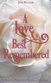 A Love Best Remembered: A Pride and Prejudice Sensual Intimate Novella (eBook, ePUB) A Love Best Remembered: A Pride and Prejudice Sensual Intimate Novella (eBook, ePUB)