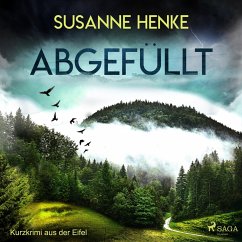 Abgefüllt - Kurzkrimi aus der Eifel (Ungekürzt) (MP3-Download) - Henke, Susanne