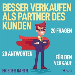 Besser verkaufen als Partner des Kunden - 20 Fragen 20 Antworten für den Verkauf (Ungekürzt) (MP3-Download) - Barth, Frieder