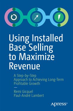 Using Installed Base Selling to Maximize Revenue (eBook, PDF) - Gicquel, Remi; Lambert, Paul-André