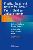 Practical Treatment Options for Chronic Pain in Children and Adolescents (eBook, PDF)