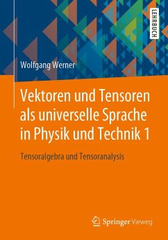 Vektoren und Tensoren als universelle Sprache in Physik und Technik 1 (eBook, PDF) - Werner, Wolfgang