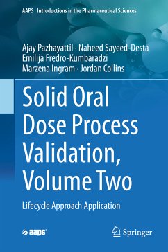 Solid Oral Dose Process Validation, Volume Two (eBook, PDF) - Pazhayattil, Ajay; Sayeed-Desta, Naheed; Fredro-Kumbaradzi, Emilija; Ingram, Marzena; Collins, Jordan