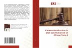 L'internationalisation du droit constitutionnel en Afrique Tome II