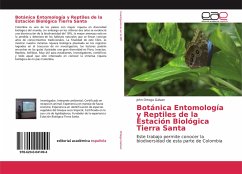 Botánica Entomología y Reptiles de la Estación Biológica Tierra Santa - Ortega Galvan, John