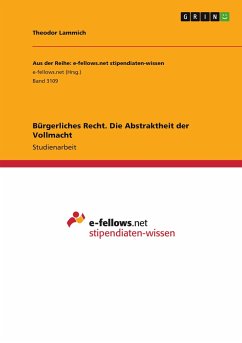 Bürgerliches Recht. Die Abstraktheit der Vollmacht - Lammich, Theodor