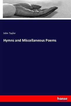 Hymns and Miscellaneous Poems - Taylor, John