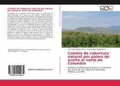 Cambio de cobertura natural por palma de aceite al norte de Colombia - Salazar Arcila, Luis Felipe;Padilla Nieto, Tulio Enrique
