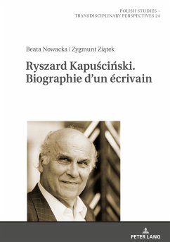 Ryszard Kapu¿ci¿ski. Biographie d¿un écrivain - Nowacka, Beata;Ziatek, Zygmunt