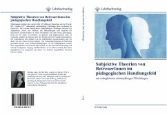 Subjektive Theorien von BetreuerInnen im pädagogischen Handlungsfeld - Lang, Kristina