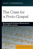 The Case for a Proto-Gospel