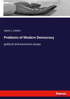 Problems of Modern Democracy - Godkin, Edwin L.