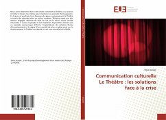 Communication culturelle Le Théâtre : les solutions face à la crise - Jousset, Nina