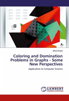 Coloring and Domination Problems in Graphs - Some New Perspectives - Shukla, Minal