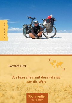 Als Frau allein mit dem Fahrrad um die Welt - Fleck, Dorothee