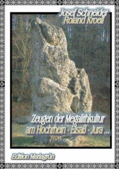 Zeugen der Megalithkultur am Hochrhein- Elsaß - Jura ... - Schneider, Josef