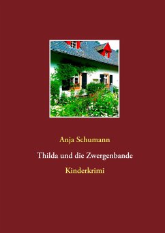 Thilda und die Zwergenbande - Schumann, Anja