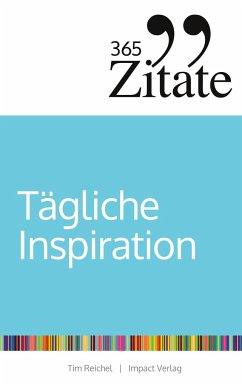 365 Zitate für tägliche Inspiration - Reichel, Tim