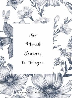 Six Month Journey to Prayer - Women of Worth Ministries LLC