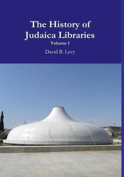 The History of Judaica Libraries I - Levy, David B.