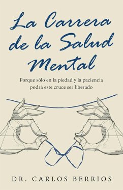 La Carrera De La Salud Mental - Berrios, Carlos