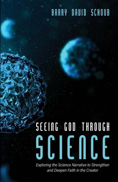 Seeing God Through Science - Schoub, Barry David