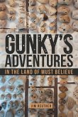 Gunky's Adventures: In the Land of Must Believe