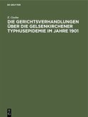 Die Gerichtsverhandlungen über die Gelsenkirchener Typhusepidemie im Jahre 1901