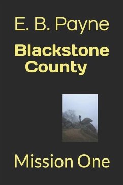 Blackstone County: Mission One - Payne, E. B.