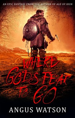 Where Gods Fear to Go - Watson, Angus