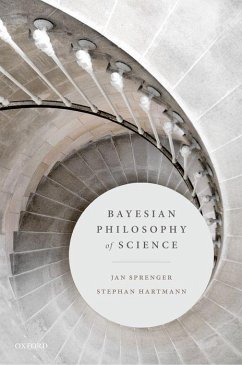 Bayesian Philosophy of Science - Sprenger, Jan; Hartmann, Stephen