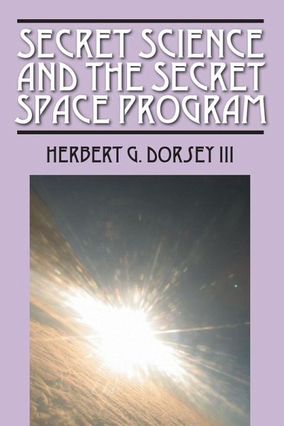 Secret Science and the Secret Space Program Secret Science and the Secret Space Program