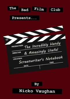 The Incredibly Handy and Amazingly Useful Screenwriter's Notebook - Vaughan, Nicko